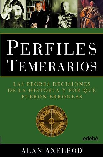 PERFILES TEMERARIOS LAS PEORES DECISIONES DE LA HISTORIA | 9788423696383 | AXELROD, ALAN