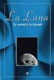 LUNA LA VERDAD Y LA LEYENDA, LA | 9788476306215 | ZORITA, PALOMA