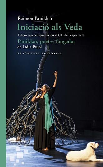 INICIACIÓ ALS VEDA. EDICIÓ ESPECIAL QUE INCLOU EL CD DE L?ESPECTACLE «PANIKKAR, | 9788417796006 | PANIKKAR ALEMANY, RAIMON / PUJOL, LÍDIA