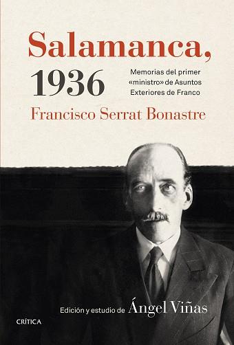 SALAMANCA, 1936. MEMORIAS DEL PRIMER  MINISTRO  DE ASUNTOS EXTERIORES DE FRANCO | 9788498927276 | ANGEL VIÑAS