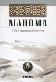 MAHOMA VIDA Y ENSEÑANZAS DEL PROFETA | 9788430530670 | VERA RAMÍREZ, ANTONIO