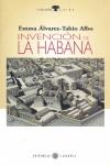 INVENCION DE LA HABANA | 9788495446008 | ALVAREZ-TABIO ALBO, EMMA