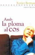 AMB LA PLOMA AL COS | 9788497870528 | BERTRAN, XAVIER