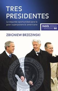 TRES PRESIDENTES:SEGUNDA OPURTUNIDAD PARA LA GRAN SUPER ... | 9788449321689 | BRZEZINSKI, ZBIGNIEW