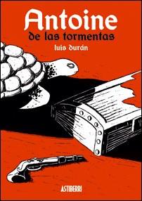 ANTOINE DE LAS TORMENTAS | 9788495825438 | DURAN, LUIS