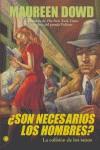 SON NECESARIOS LOS HOMBRES ? LA COLISION DE LOS SEXOS | 9788495348258 | DOWD, MAUREEN