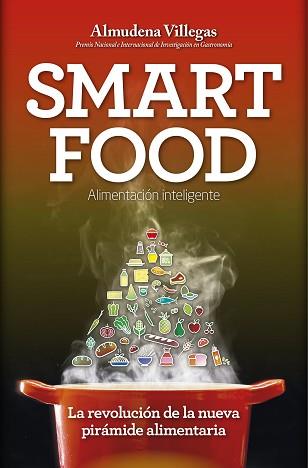 SMARTFOOD. LA REVOLUCIÓN DE LA NUEVA PIRÁMIDE ALIMENTICIA | 9788416002443 | VILLLEGAS BECERRIL, ALMUDENA