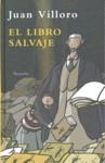 LIBRO SALVAJE EL | 9788498413090 | VILLORO, JUAN