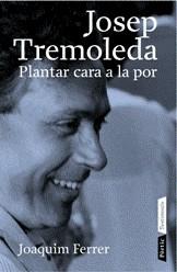 JOSEP TREMOLEDA: PLANTAR CARA A LA POR | 9788498090307 | FERRER, JOAQUIM