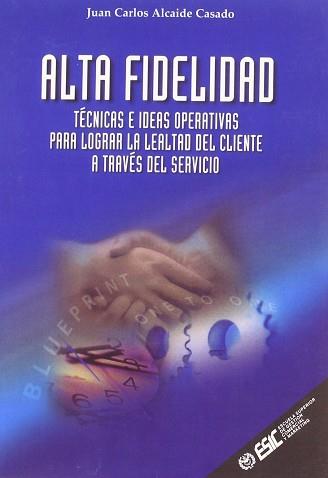 ALTA FIDELIDAD TECNICAS E IDEAS | 9788473563055 | ALCAIDE CASADO, JUAN CARLOS