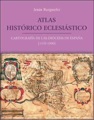 ATLAS HISTÓRICO ECLESIÁSTICO | 9788411183185 | BURGUEÑO RIVERO, JESÚS