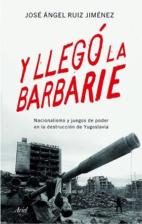 Y LLEGÓ LA BARBARIE | 9788434423176 | RUIZ JIMÉNEZ, JOSÉ ÁNGEL