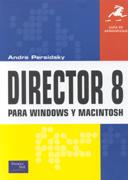 DIRECTOR 8 PARA WINDOWS Y MACINTOSH GUIA DE APRENDIZAJE | 9789684445291 | PERSIDSKY, ANDRE