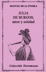 JULIA DE BURGOS.AMOR Y SOLEDAD | 9788478391363 | PUEBLA, MANUEL DE LA