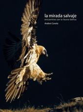 MIRADA SALVAJE LA ( ENCUENTROS CON LA FAUNA IBERICA ) | 9788498012286 | CANELA, ANDONI