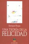 TEORIA DE LA FELICIDAD UNA | 9788495312693 | ROJAS, ENRIQUE