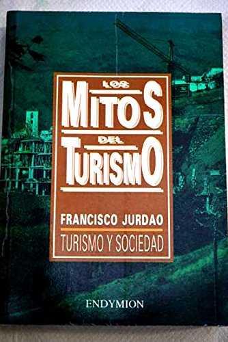 MITOS DEL TURISMO, LOS | 9788477311324 | JURDAO ARRONES, FRANCISCO