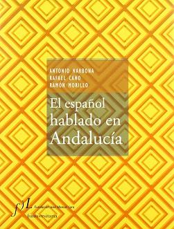 ESPAÑOL HABLADO EN ANDALUCIA, EL | 9788496152076 | NARBONA, ANTONIO