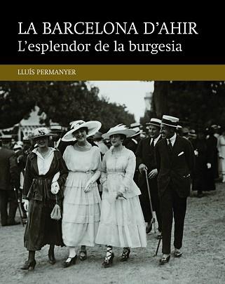 L'ESPLENDOR DE LA BURGESIA | 9788416139460 | PERMANYER LLADÓS, LLUÍS