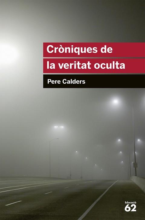 CRÒNIQUES DE LA VERITAT OCULTA ( INCLOU RECURS DIGITAL ) | 9788415192831 | PERE CALDERS