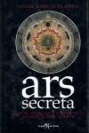 ARS SECRETA : CLAVES OCULTAS Y SIMBOLOGIA HERMETICA EN EL AR | 9788496280816 | GARCIA BLANCO, JAVIER