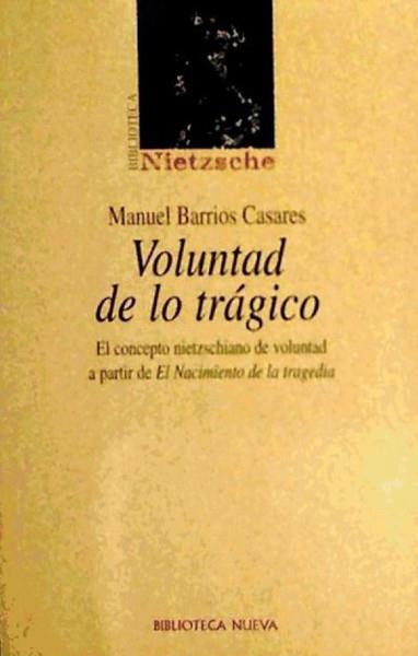 VOLUNTAD DE LO TRAGICO | 9788497420969 | BARRIOS CASARES, MANUEL