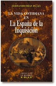 VIDA COTIDIANA EN LA ESPAÑA DE LA INQUISICION | 9788441401051 | DIAZ-PLAJA, FERNANDO