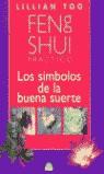 SIMBOLOS DE LA BUENA SUERTE FENG SHUI, LOS | 9788495456151 | TOO, LILLIAN