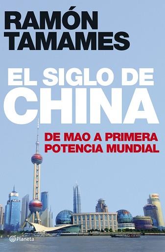 SIGLO DE CHINA DE MAO A PRIMERA POTENCIA MUNDIAL | 9788408070245 | TAMAMES, RAMON