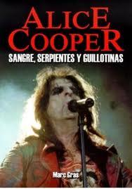 ALICE COOPER: SANGRE SERPIENTES Y GUILLOTINAS | 9788415191018 | GRAS, MARC