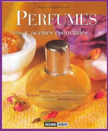 PERFUMES Y ACEITES ESENCIALES | 9788475560427 | FOUMALHAUT, ANNE