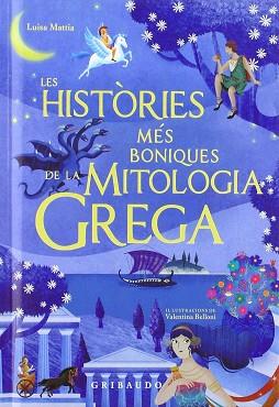 LAS HISTÒRIES MÉS BONIQUES DE LA MITOLOGIA GREGA | 9788417127244 | LUISA MATTIA