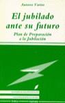 JUBILADO ANTE SU FUTURO, EL | 9788427709607 | VARIS