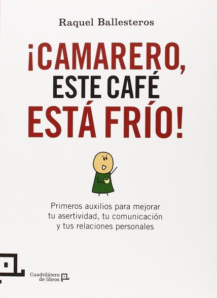 ¡CAMARERO, ESTE CAFÉ ESTÁ FRÍO! | 9788416012411 | BALLESTEROS, RAQUEL