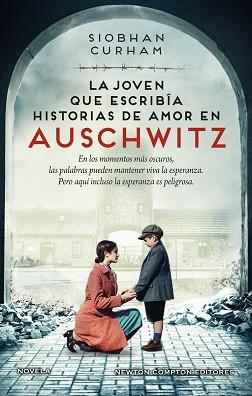 JOVEN QUE ESCRIBÍA HISTORIAS DE AMOR EN AUSCHWITZ. INSPIRADA EN HECHOS REALES | 9788419620606 | CURHAM, SIOBHAN