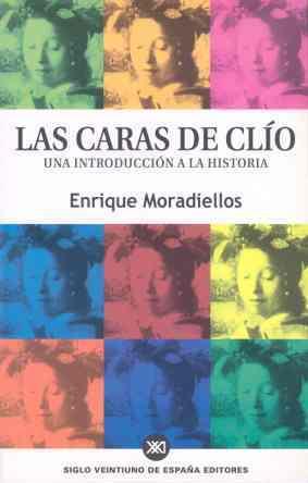 CARAS DE CLIO, LAS | 9788432310737 | MORADIELLOS, ENRIQUE