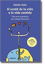 SENTIT DE LA VIDA O LA VIDA SENTIDA EL | 9788483580783 | GUIX, XAVIER