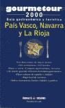 PAIS VASCO NAVARRA Y LA RIOJA GOURMETOUR 2000 | 9788449415951 | VARIS