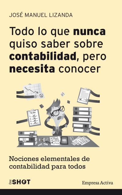 TODO LO QUE NUNCA QUISO SABER SOBRE CONTABILIDAD | 9788492921188 | LIZANDA CUEVAS,JOSE MANUEL