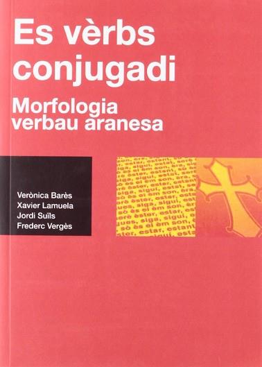 ES VERBS CONJUGADI MORFOLOGIA VERBAU ARANESA | 9788495317476 | BARES, VERONICA ,  [ET. AL.]