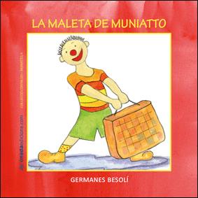 LA MALETA DE MUNIATTO | 9788496623507 | BESOLÍ MONTSERRAT, OLGA/BESOLÍ MONTSERRAT, ESTER