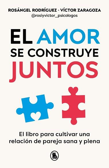 AMOR SE CONSTRUYE JUNTOS | 9788402428943 | RODRÍGUEZ, ROSÁNGEL / ZARAGOZA, VÍCTOR