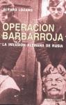 OPERACION BARBARROJA ( INVASION ALEMANA DE RUSIA ) | 9788496364530 | LOZANO, ALVARO