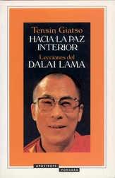 HACIA LA PAZ INTERIOR LECCIONES DEL DALAI LAMA | 9788445500941 | TENSIN GIATSO, DALAI LAMA XIV