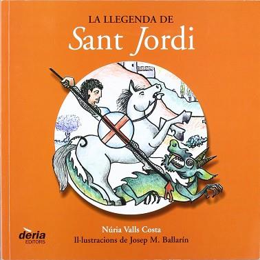 LLEGENDA DE SANT JORDI LA | 9788495400413 | VALLS COSTA, NURIA / BALLARIN, JOSEP M. ( IL.LU )