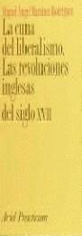CUNA DEL LIBERALISMO LAS REVOLUCIONES INGLESAS SIGLO XVII | 9788434428393 | MARTINEZ RODRIGUEZ, MIGUEL ANGEL