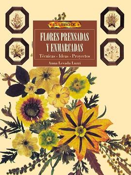 FLORES PRENSADAS Y ENMARCADAS EL LIBRO DE | 9788488893932 | LEVADA LUZZI, ANNA