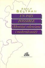 UN PAIS POSSIBLE (IDENTITAT VALENCIANA I MODERNITZACIO) | 9788487946141 | BELTRAN, ADOLF