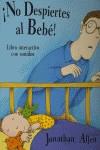 NO DESPIERTES AL BEBE LIBRO INTERACTIVO | 9788493372972 | ALLEN JONATHAN