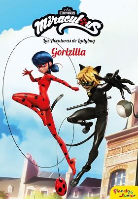 MIRACULOUS. LAS AVENTURAS DE LADYBUG. GORIZILLA | 9788408196938 | PRODIGIOSA-MIRACULOUS